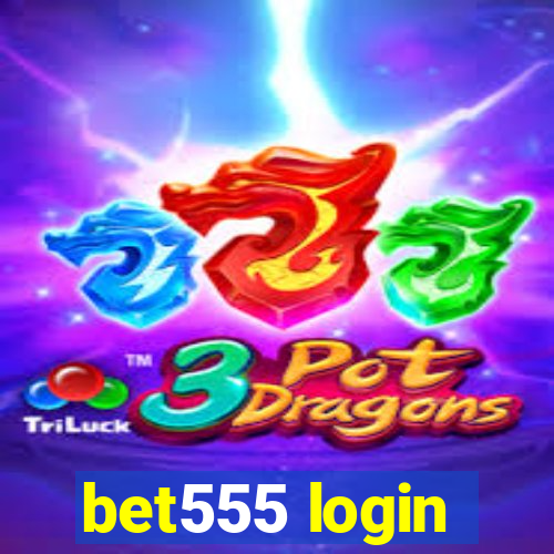 bet555 login